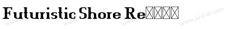Futuristic Shore Re字体转换